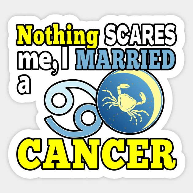 FUNNY ZODIAC CANCER ASTROLOGY QUOTE PERFECT GIFT FOR THE HUSBAND OR WIFE OF A CANCER SIGN Sticker by KathyNoNoise